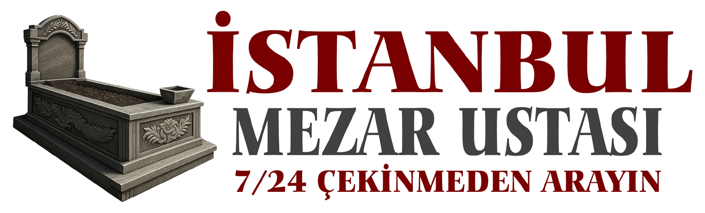 İstanbul’da Profesyonel Mezar Yapımı ve Bakım Hizmetleri